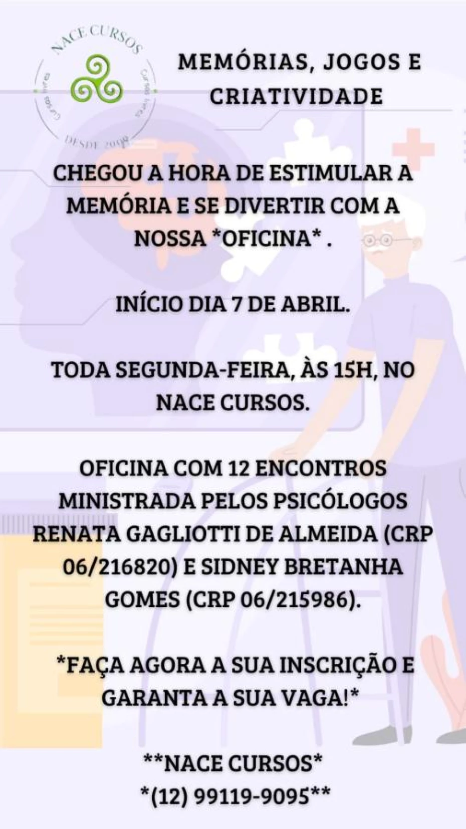 Foto 1:  — NACE - Curso para Cuidadores de Idosos e Oficina da Memória 50+